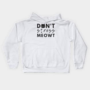 Don't stress meowt Kids Hoodie